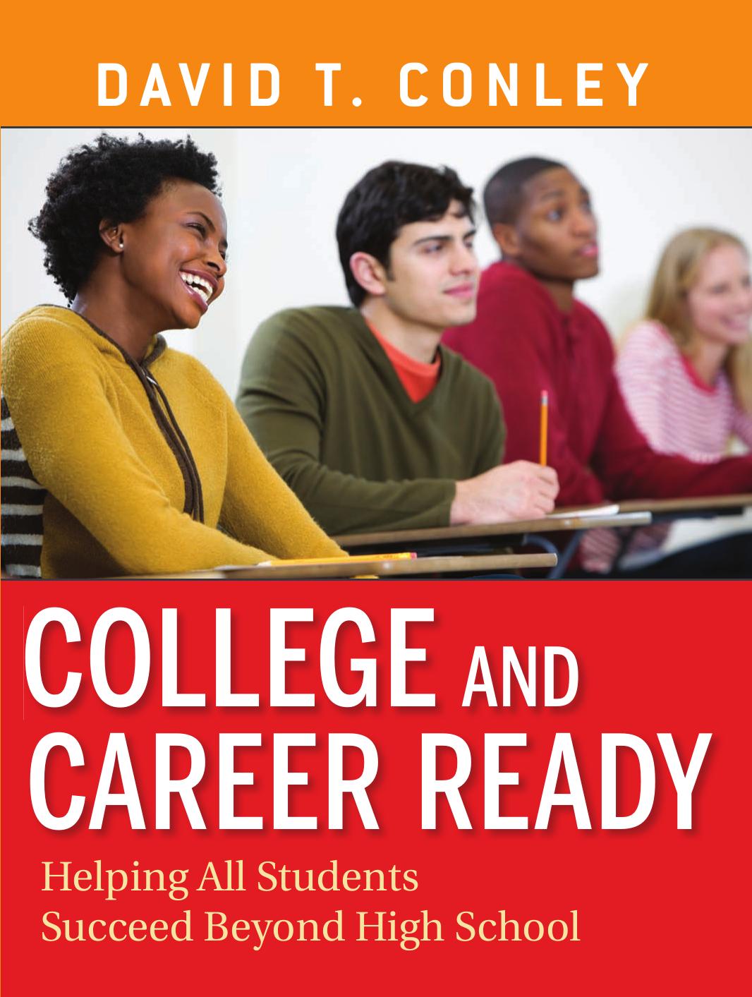 College and Career Ready: Helping All Students Succeed Beyond High School by David T. Conley