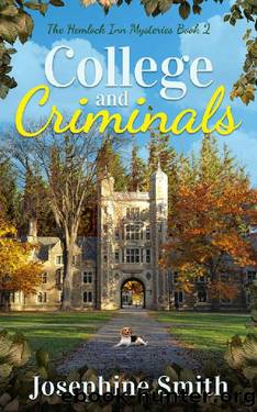 College and Criminals: The Hemlock Inn Mysteries Book 2 by Josephine Smith
