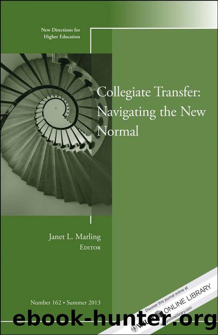 Collegiate Transfer: Navigating the New Normal : New Directions for Higher Education, Number 162 by Janet L. Marling