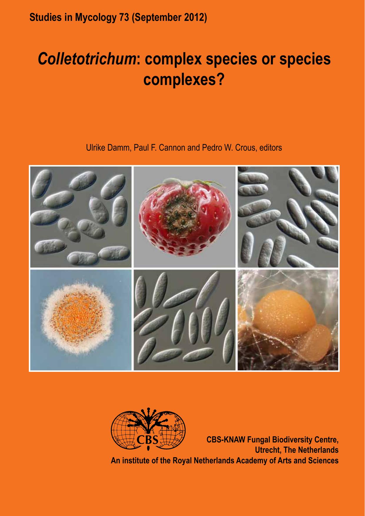 Colletotrichum: complex species or species complexes? by Damm U. Cannon P.F. Crous P.W. (Ed.)