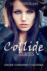 Collide Series Box Set by J.C. Hannigan