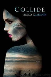 Collide by Jessica Gilliland