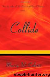 Collide by Maria V Ciletti