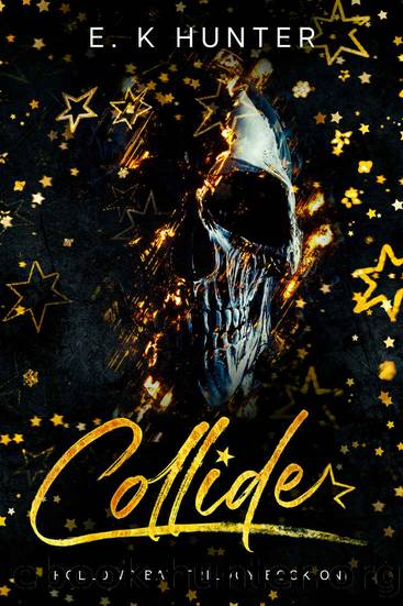 Collide: Hollows Bay Trilogy Book One by E. K Hunter