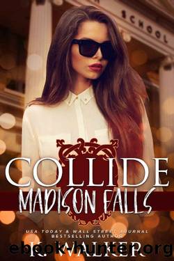 Collide_A High School Bully Romance by K. Walker & Kylie Walker