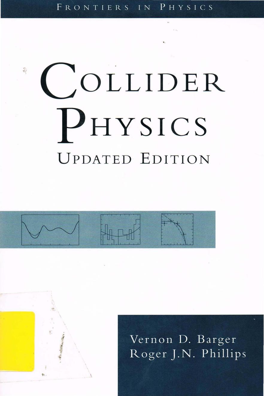 Collider physics by Vernon Barger Roger Phillips