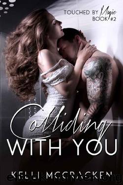 Colliding with You: Steamy New Adult Romance (Touched by Magic Book 2) by Kelli McCracken