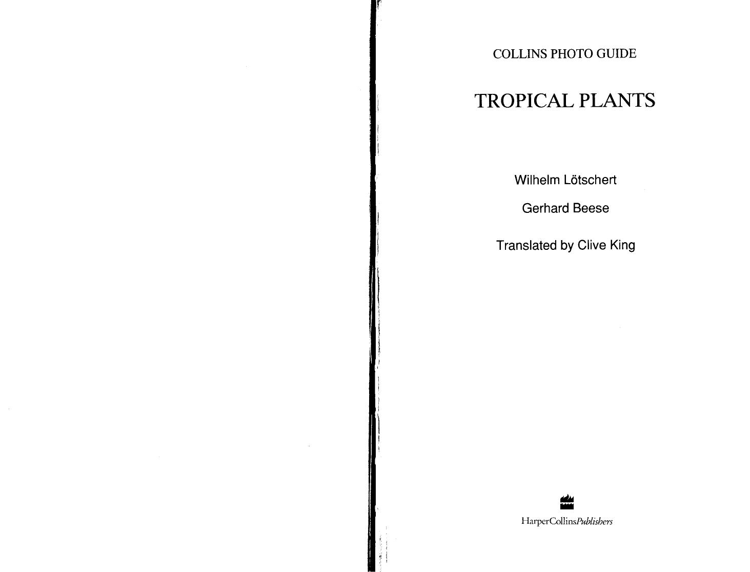 Collins Guide to Tropical Plants: A Descriptive Guide to 323 Ornamental and Economic Plants With 274 Colour Photographs (Collins Pocket Guide) by William Lotschert Gerhard Beese
