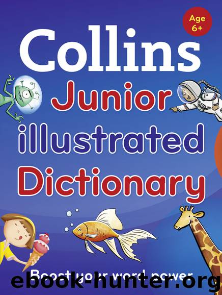 Collins Junior Illustrated Dictionary by Collins Dictionaries