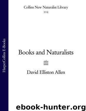 Collins New Naturalist Library (112) – Books and Naturalists by Allen David Elliston