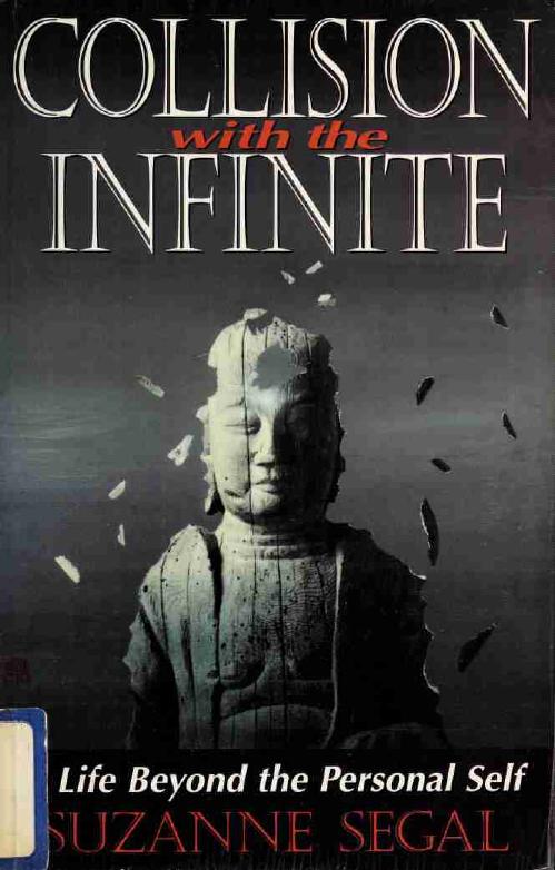 Collision with the Infinite: A Life Beyond the Personal Self by Suzanne Segal