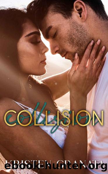 Collision: A Slow Burn Rockstar Romance (The Collision Duet, Book 1) by Kristen Granata