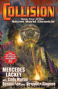 Collision: Book Four in the Secret World Chronicle - eARC by Mercedes Lackey & Veronica Giguere & Cody Martin & Dennis Lee