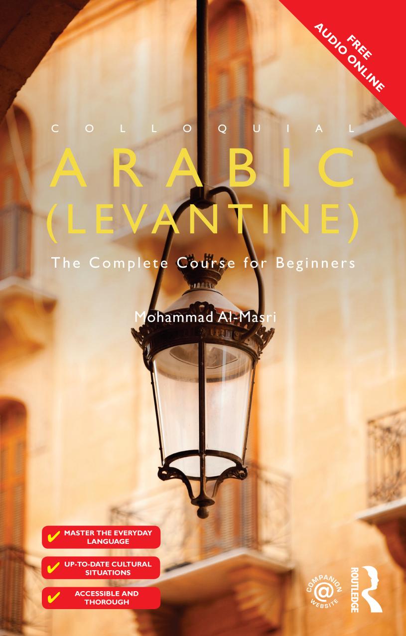 Colloquial Arabic (Levantine): The Complete Course for Beginners [Book] by Mohammad Al-Masri
