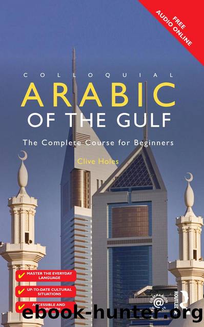 Colloquial Arabic of the Gulf : the complete course for beginners by Clive Holes