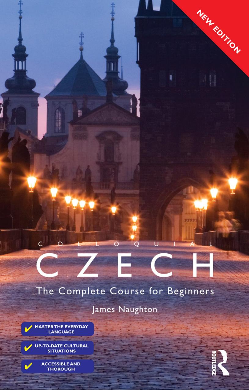 Colloquial Czech: The Complete Course for Beginners [Book] by James Naughton