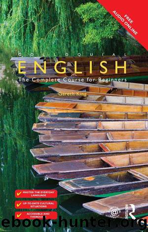 Colloquial English: The Complete Course for Beginners by King Gareth