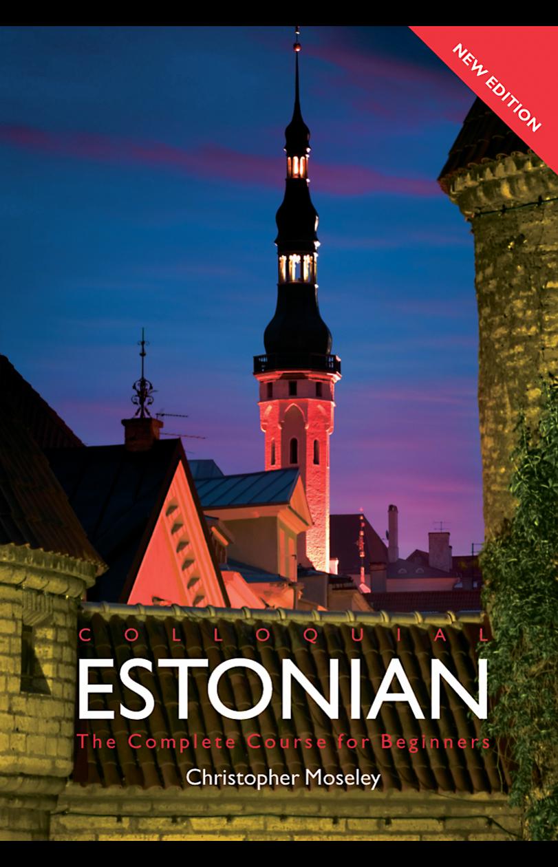 Colloquial Estonian: The Complete Course for Beginners by Christopher Moseley