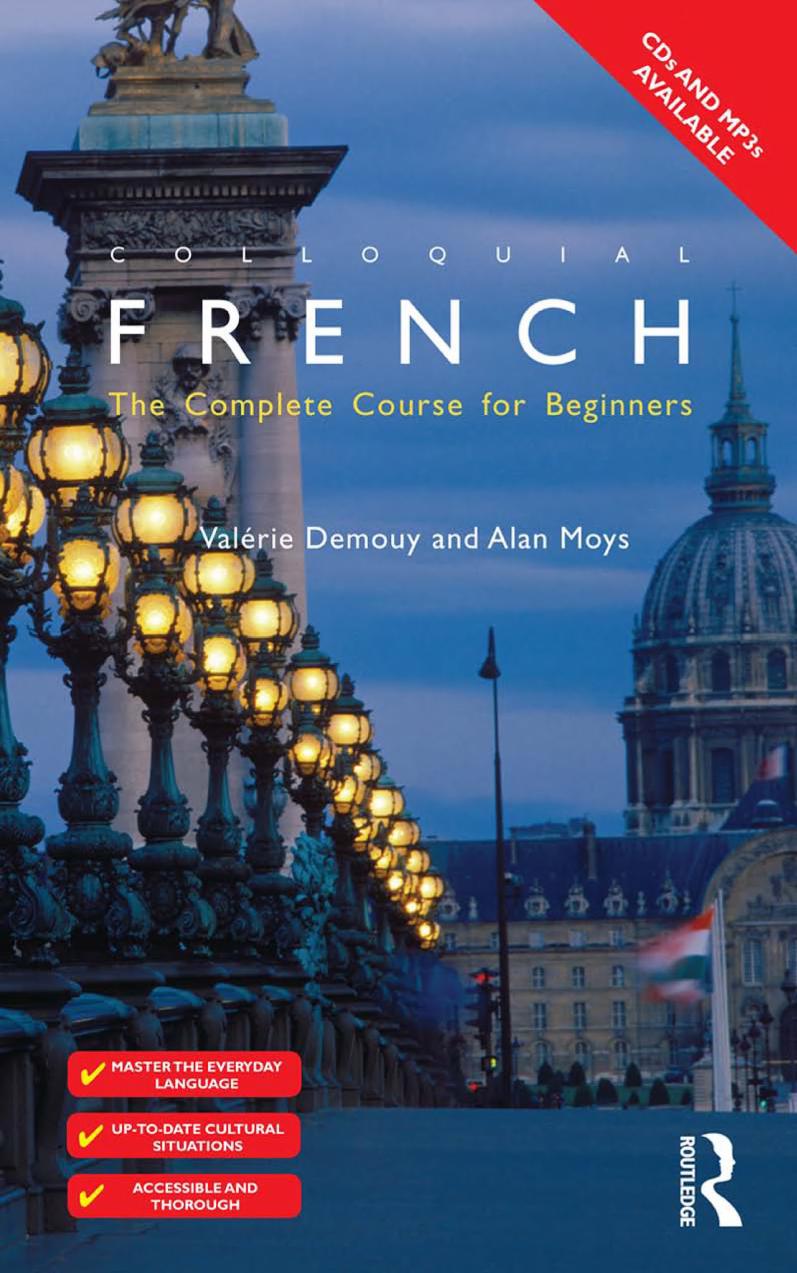 Colloquial French: The Complete Course for Beginners, 3rd Edition by Valérie Demouy and Alan Moys