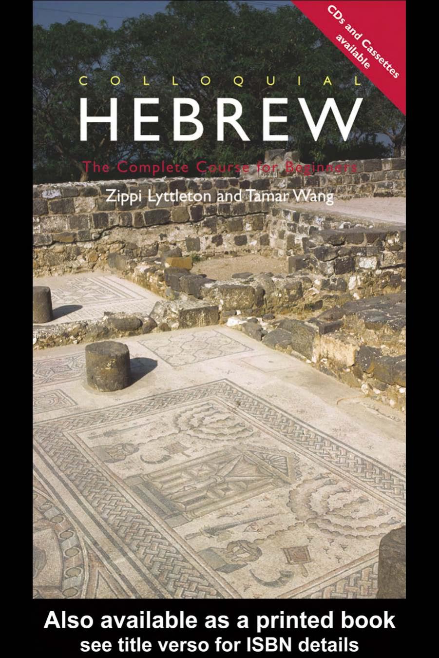 Colloquial Hebrew: The Complete Course for Beginners by Zippi Lyttleton & Tamar Wang