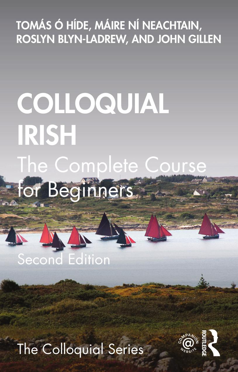 Colloquial Irish: The Complete Course for Beginners by Tomás Ó hÍde Máire Ní Neachtain Roslyn Blyn-LaDrew John Gillen