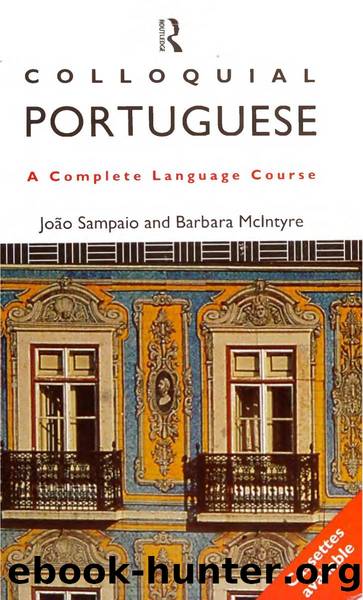 Colloquial Portuguese  - A Complete Language Course by João Sampaio & Barbara McIntyre