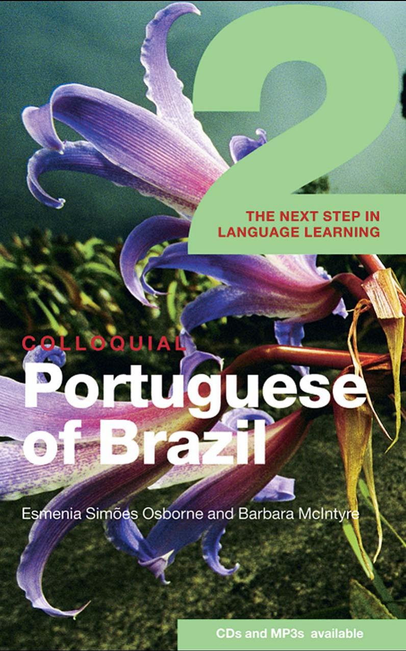 Colloquial Portuguese of Brazil: The Next Step in Language Learning by Esmenia Simões Osborne & Barbara McIntyre