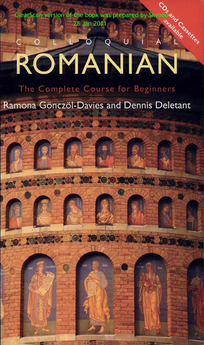 Colloquial Romanian: The Complete Course for Beginners by Ramona Gönczöl-Davies Dennis Deletant