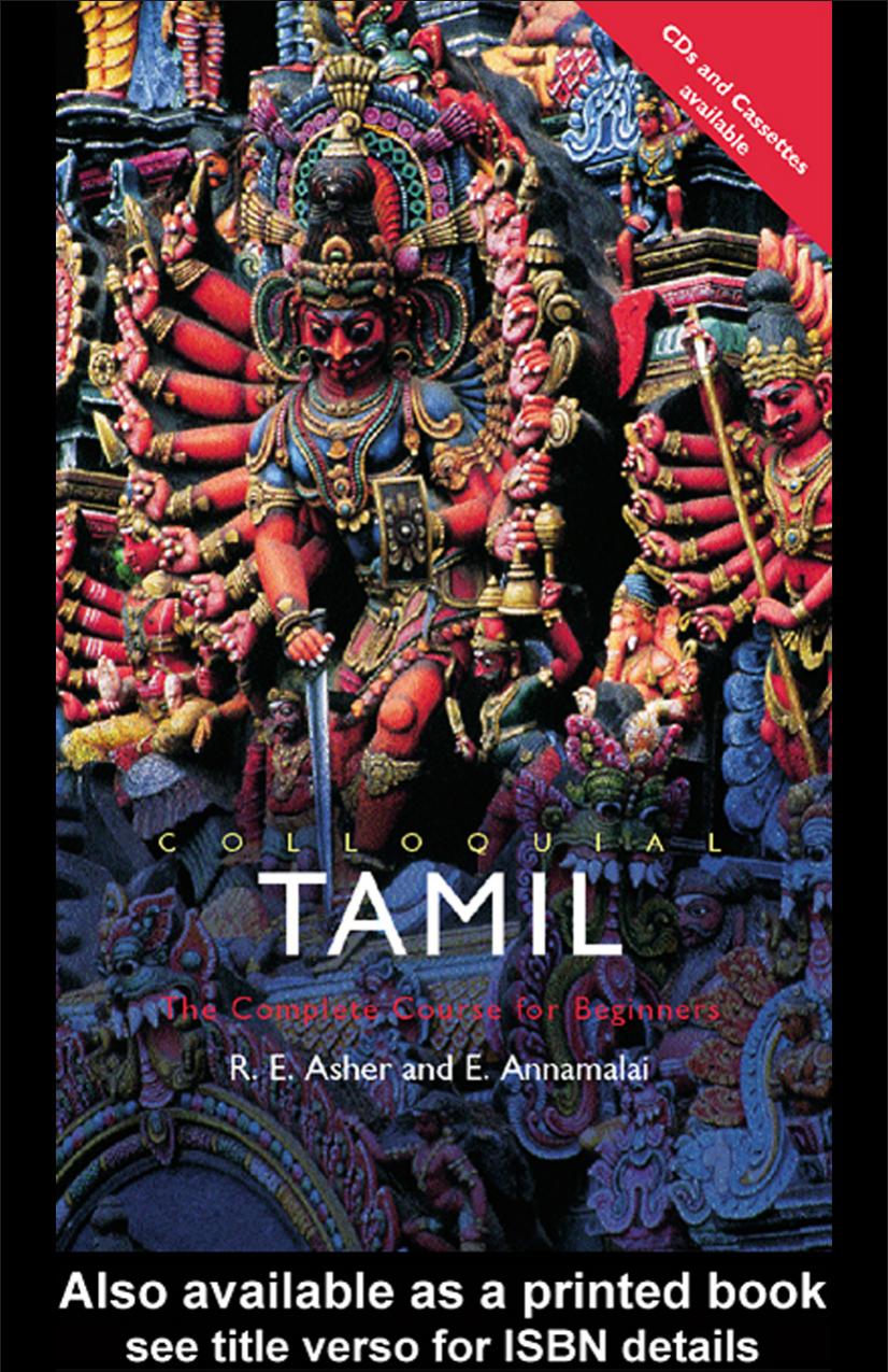 Colloquial Tamil: The Complete Course for Beginners by R.E.Asher and E.Annamalai