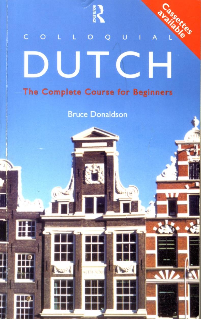 Colloquial dutch the complete course for beginners by Bruce Donaldson
