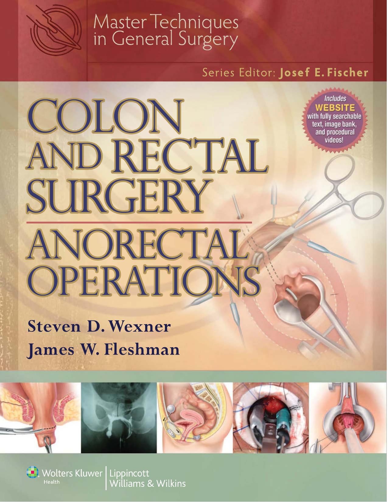 Colon and Rectal Surgery Anorectal Operations by Steven D. Wexner James W. Fleshman
