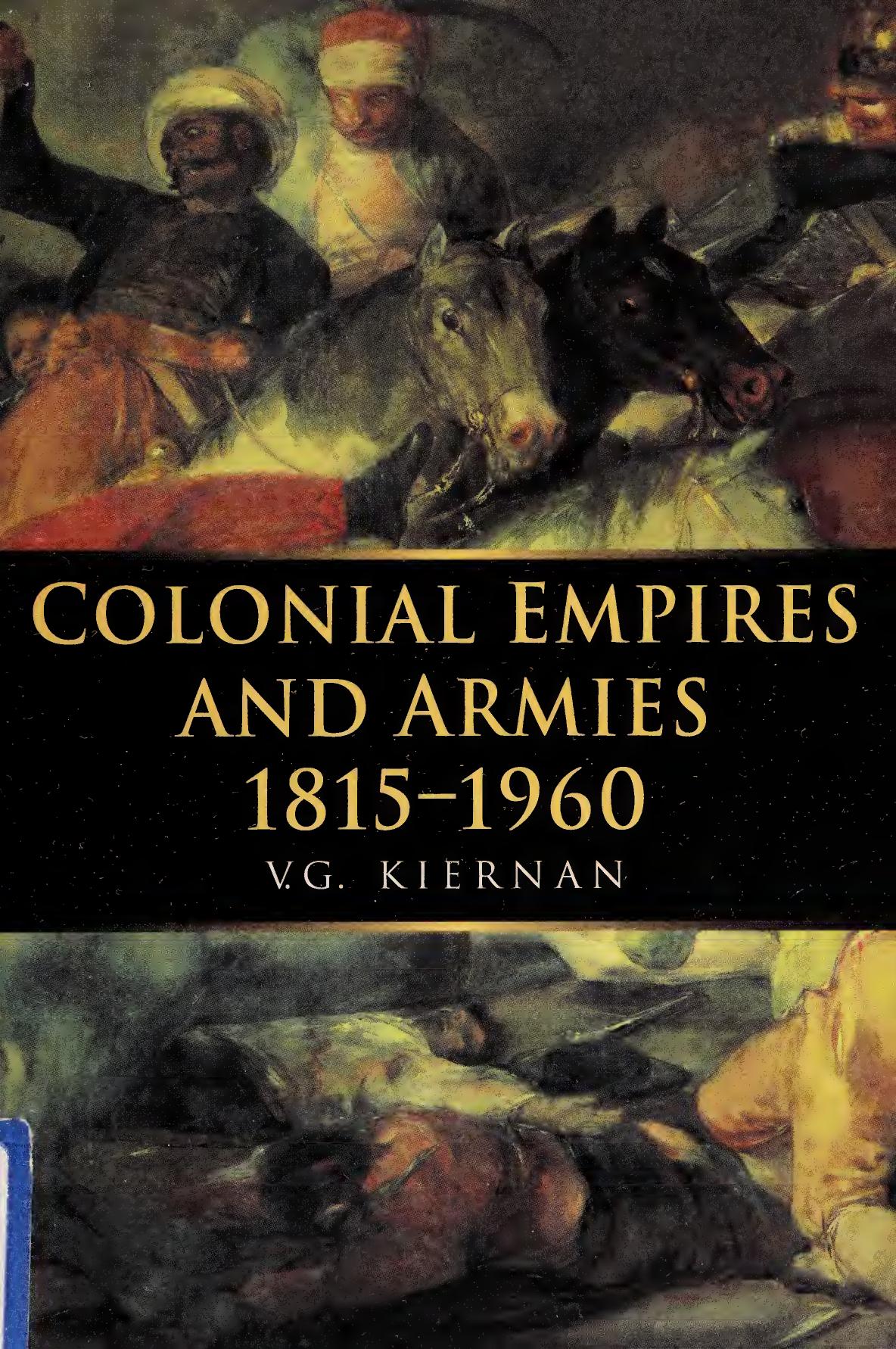 Colonial Empires and Armies, 1815-1960 by V. G. Kiernan