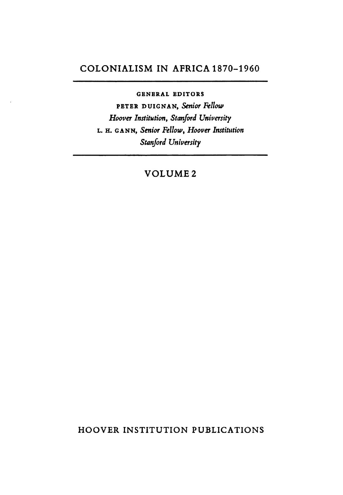 Colonialism in Africa, 1870-1960. Volume 2, The history and politics of colonialism 1914-1960 by Lewis H. Gann; Peter Duignan