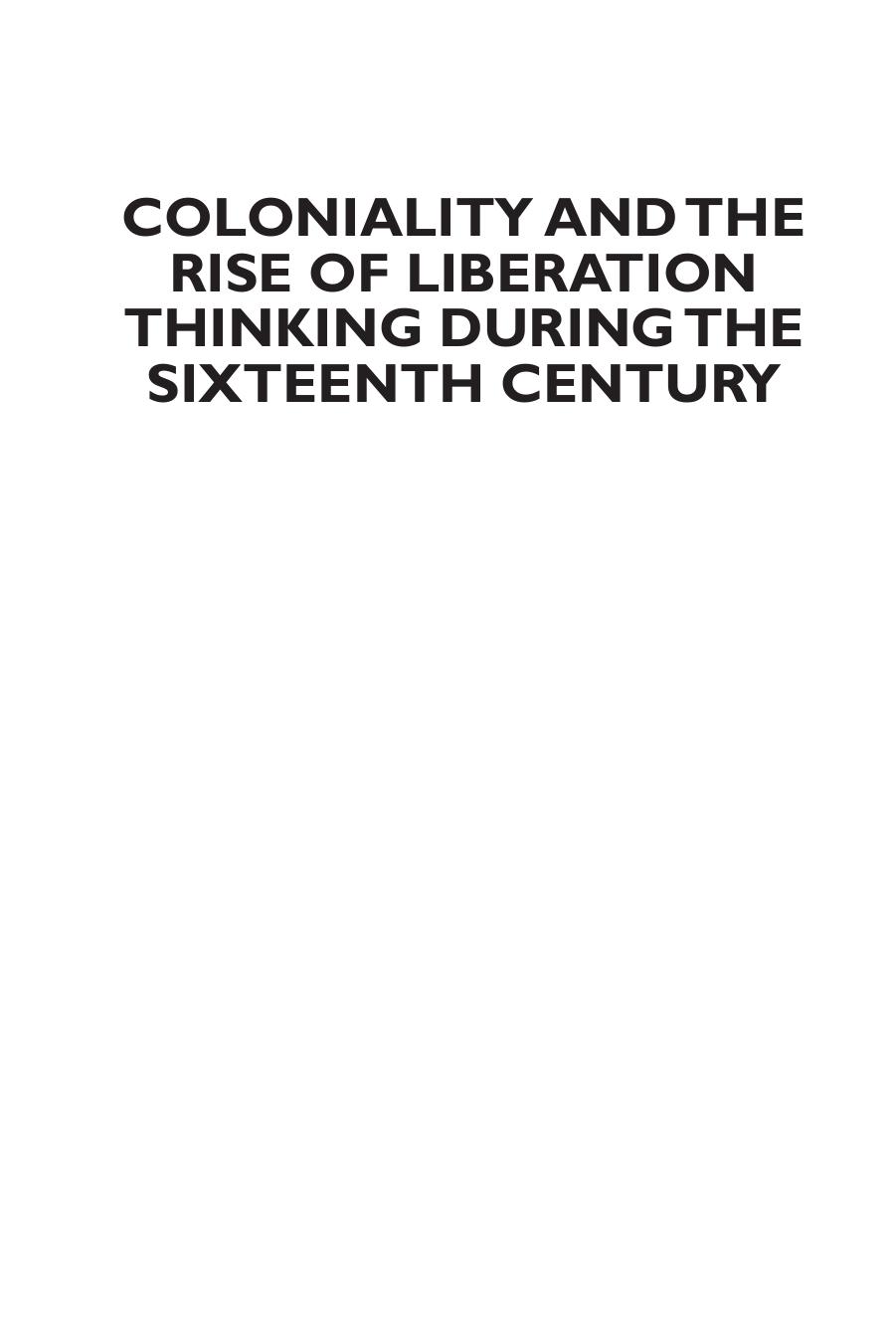 Coloniality and the Rise of Liberation Thinking during the Sixteenth Century by Thomas Ward
