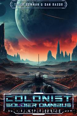 Colonist Soldier Omnibus: A Science Fiction Thriller by Tyler Bowman & Dan Raxor
