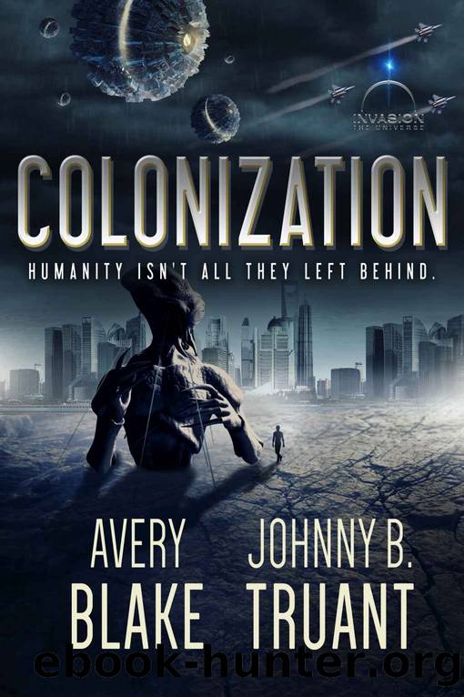 Colonization (Alien Invasion Book 3) by Avery Blake & Johnny B. Truant