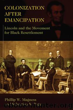 Colonization After Emancipation: Lincoln and the Movement for Black Resettlement by Phillip W. Magness & Sebastian N. Page