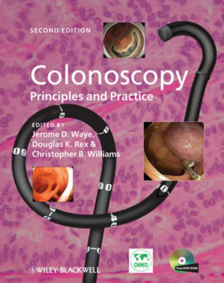 Colonoscopy: Principles and Practice 2nd ed by Jerome D. Waye Douglas K. Rex Christopher B. Williams