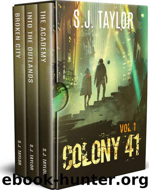 Colony 41- Volume 1 by S J Taylor