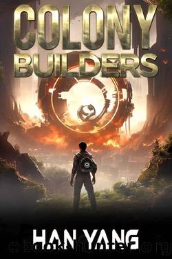 Colony Builders: A Gamelit Factory Epic by Han Yang
