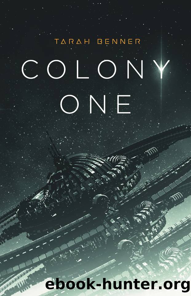 Colony One: A Space Colonization Adventure (The Elderon Chronicles Book 1) by Benner Tarah