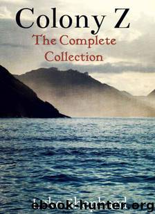 Colony Z: The Complete Collection by Luke Shephard