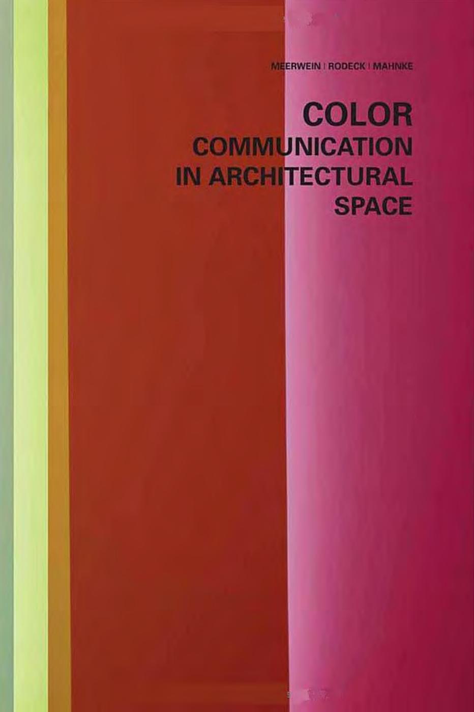 Color - Communication in Architectural Space by Gerhard Meerwein Bettina Rodeck Frank H. Mahnke