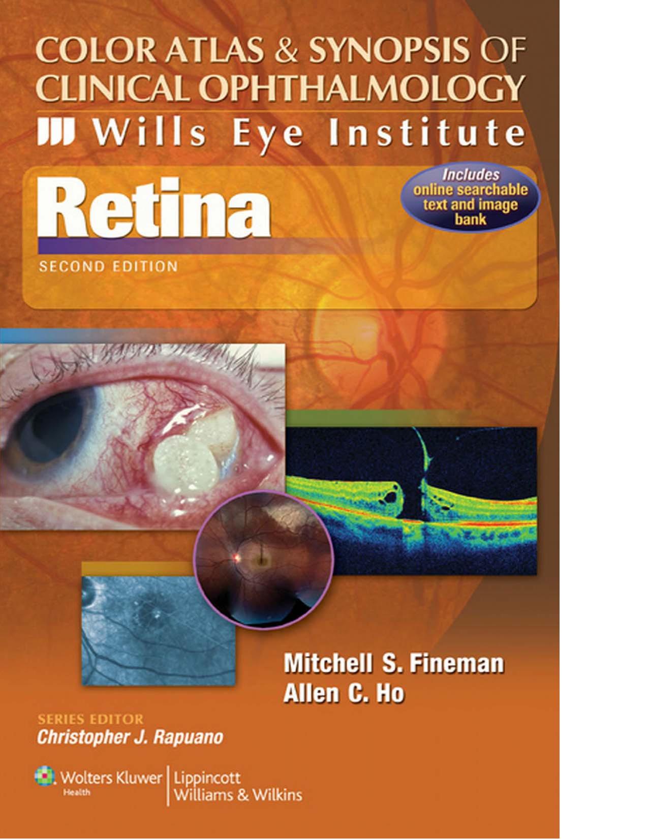Color Atlas and Synopsis of Clinical Ophthalmology -- Wills Eye Institute -- Retina, Second edition (repost) by Mitchell S. Fineman MD and Allen C. Ho MD