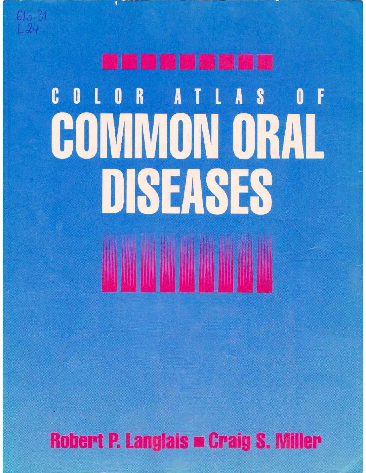 Color Atlas of Common Oral Diseases by Robert P. Langlais Craig S. Miller