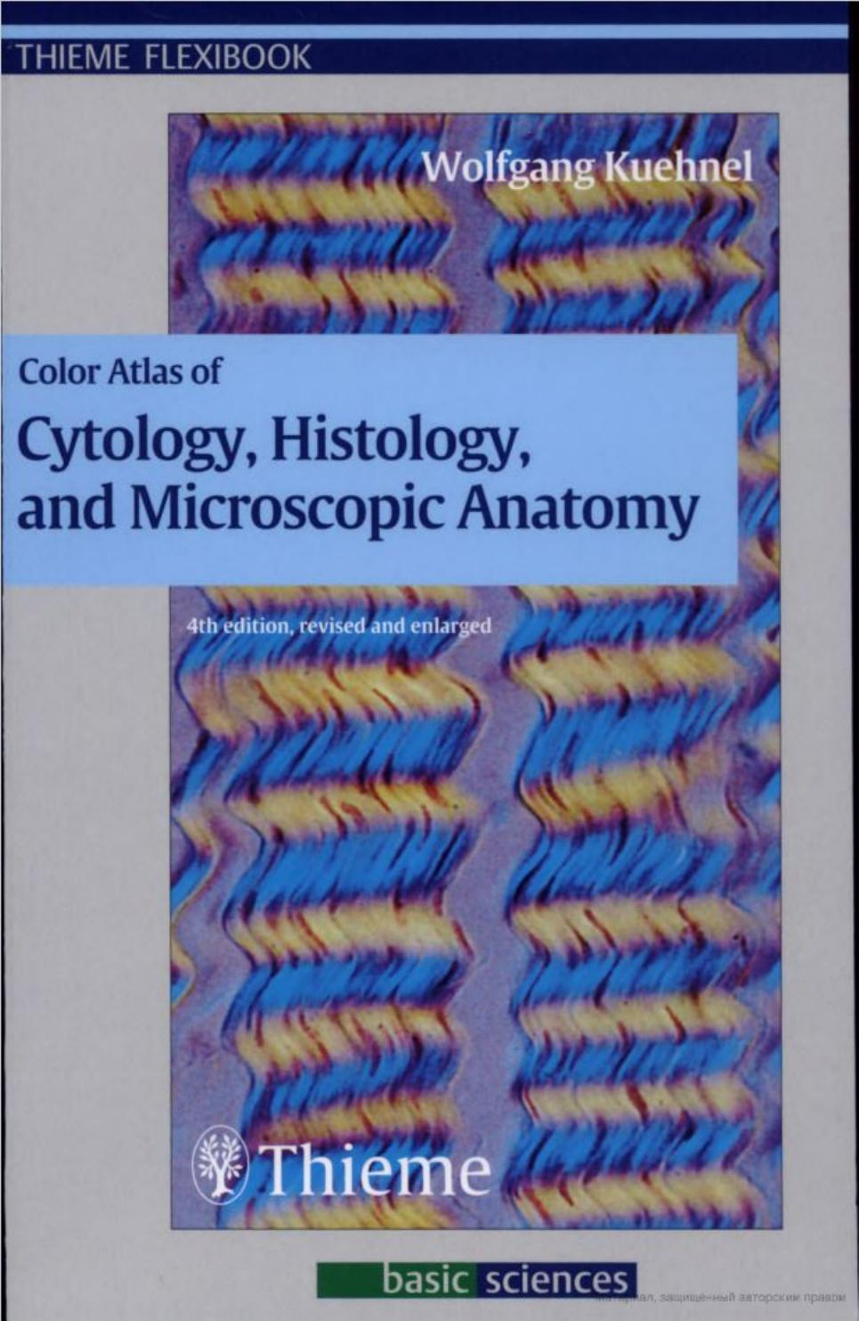 Color Atlas of Cytology, Histology and Microscopic Anatomy by Wolfgang Kuehnel