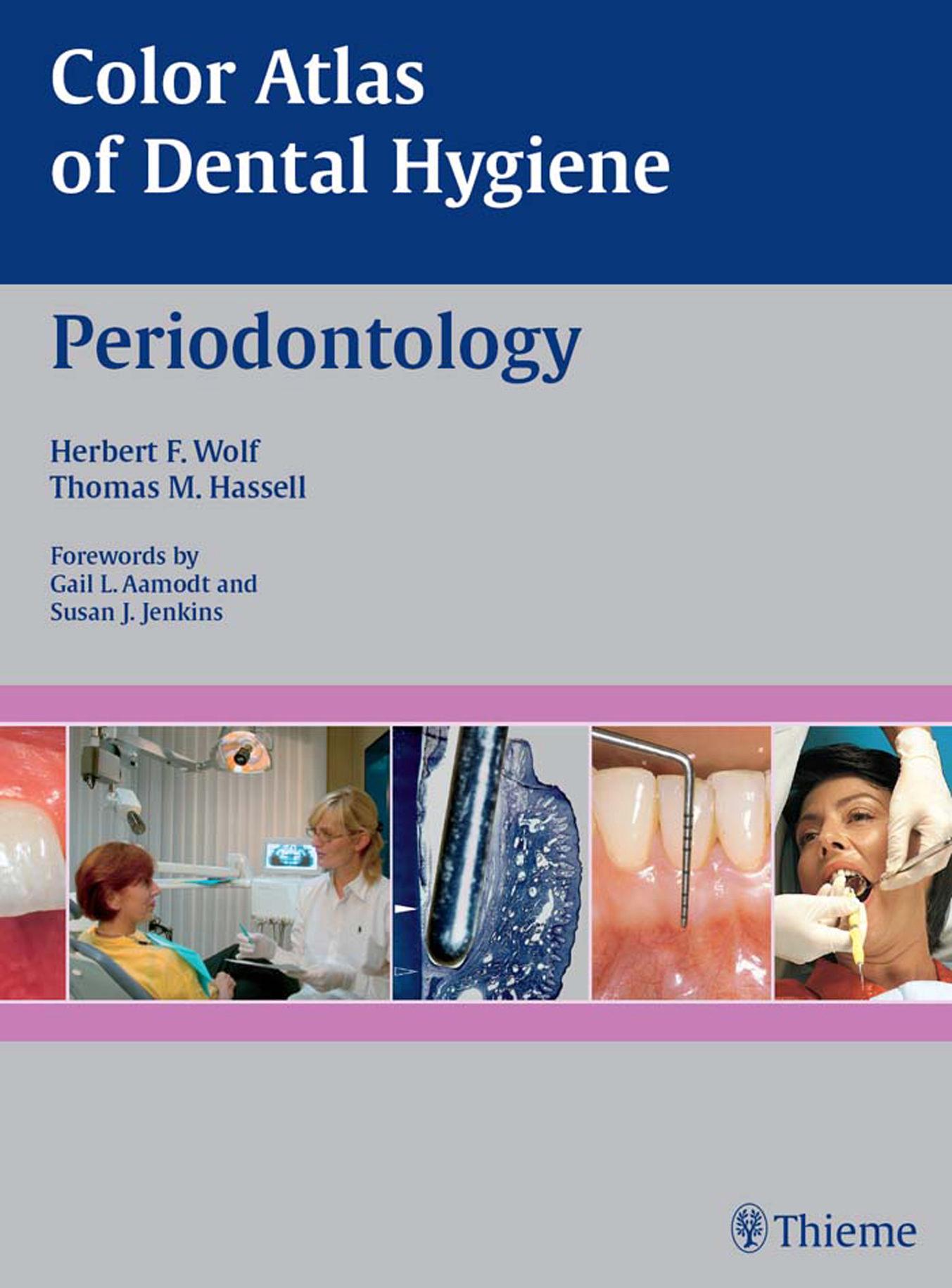 Color Atlas of Dental Hygiene Periodontology by Herbert F. Wolf Thomas M. Hassell
