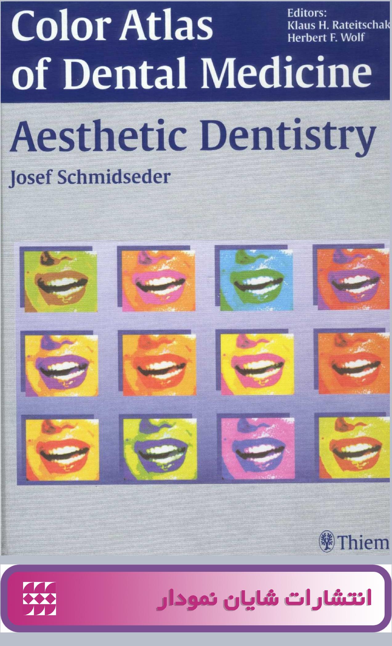 Color Atlas of Dental Medicine - Aesthetic Dentistry by J. Schmidseder Karl-Johan Soderholm