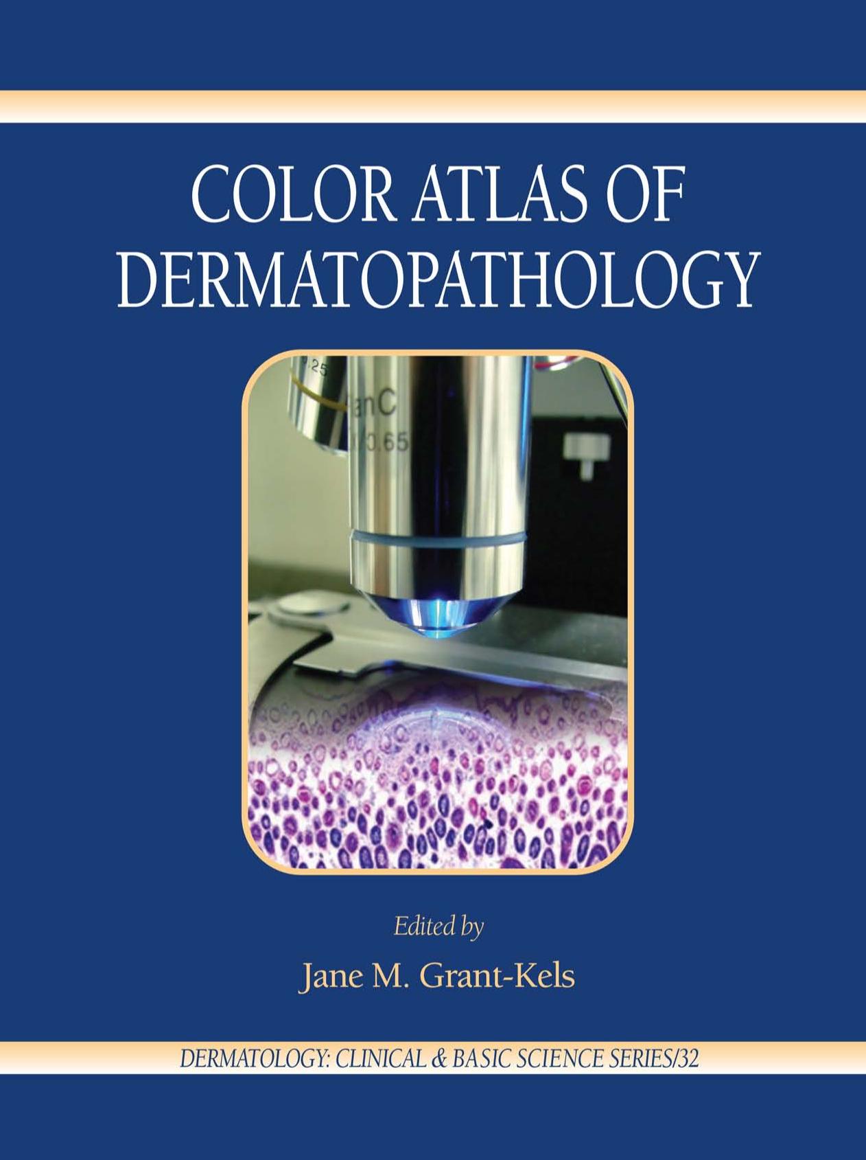 Color Atlas of Dermatopathology Dermatology Clinical Basic Science by Unknown