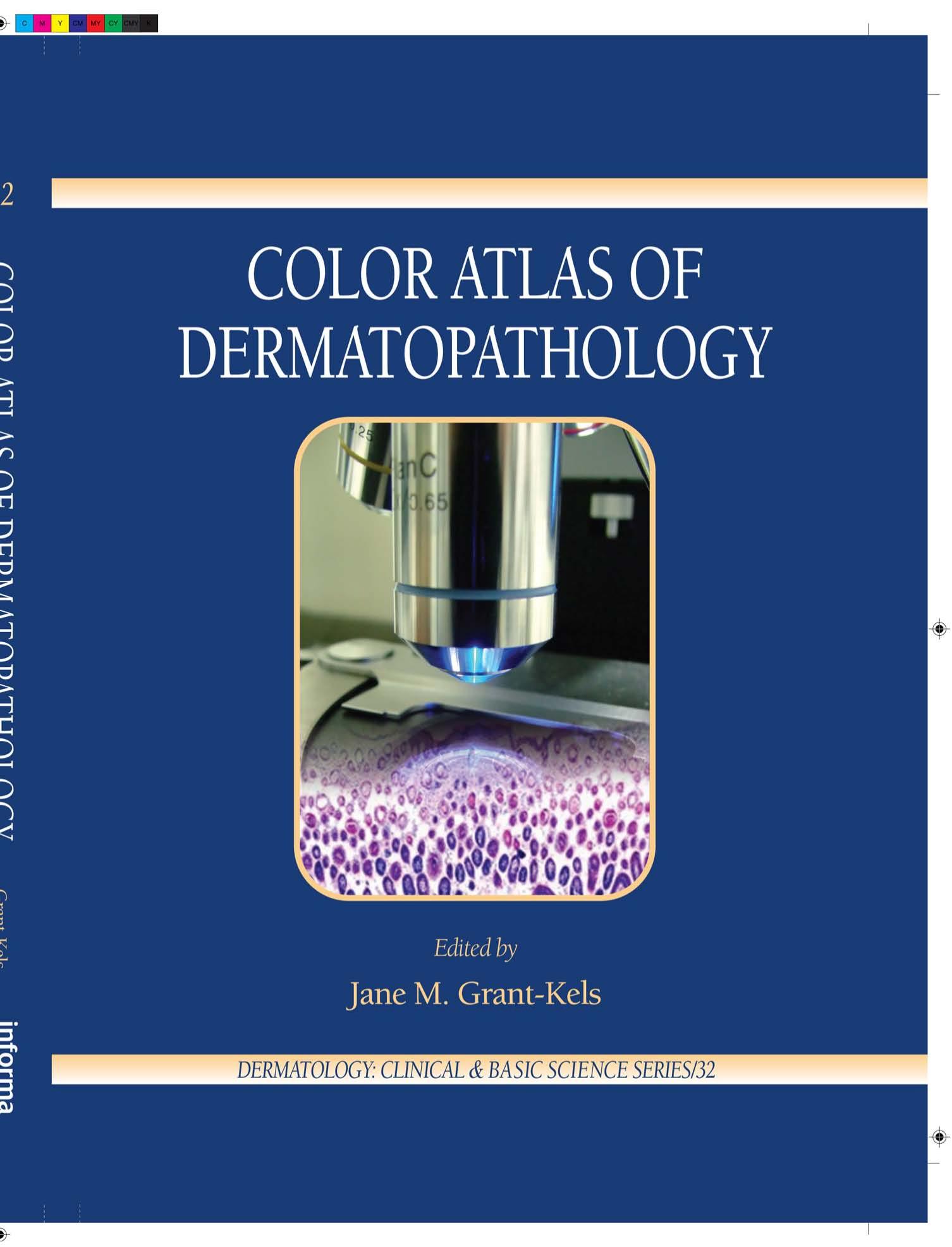 Color Atlas of Dermatopathology by Jane M. Grant-Kels